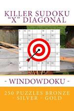 Killer Sudoku "x" Diagonal - Windowdoku. 250 Puzzles Bronze - Silver - Gold