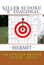 Killer Sudoku "x" Diagonal - Hermit. 250 Puzzles Bronze - Silver - Gold