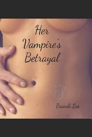 Her Vampire's Betrayal