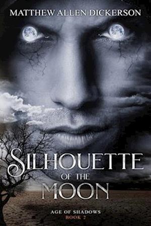 Silhouette of the Moon: Age of Shadows : Book 2