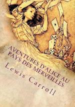 Aventures d'Alice Au Pays Des Merveilles