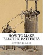 How to Make Electric Batteries