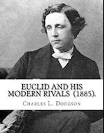 Euclid and His Modern Rivals (1885). by