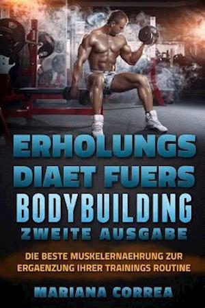 ERHOLUNGS DiAET FUERS BODYBUILDING ZWEITE AUSGABE