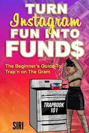 Turn In$tagram Fun Into Fund$