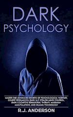 Dark Psychology: Master the Advanced Secrets of Psychological Warfare, Covert Persuasion, Dark NLP, Stealth Mind Control, Dark Cognitive Behavioral Th