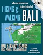 Hiking & Walking in the Island of Bali Complete Topographic Map Atlas Bali Indonesia 1:75000 Bali & Nearby Islands Nusa Penida, Nusa Lembongan: Travel