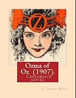 Ozma of Oz (1907). by