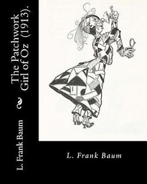 The Patchwork Girl of Oz (1913). by