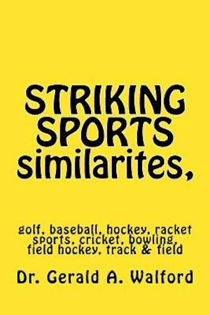 Striking Sports Similarites, Golf, Hockey, Baseball, Racket Sports, Etc.