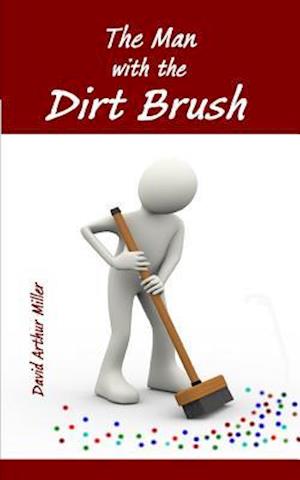 The Man with the Dirt Brush