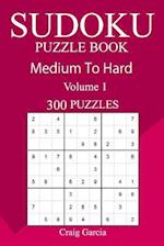 300 Medium to Hard Sudoku Puzzle Book