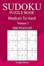 300 Medium to Hard Sudoku Puzzle Book