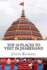 Top 20 Places to Visit in Jharkhand