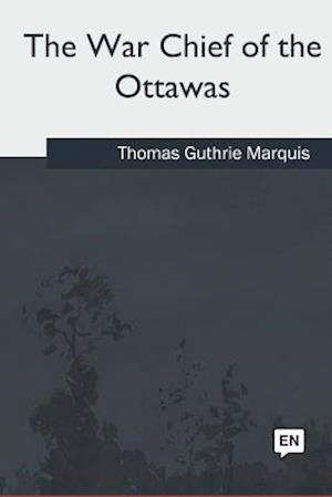 The War Chief of the Ottawas