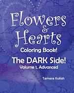 Flowers and Hearts Coloring Book, the Dark Side, Vol 1 Advanced