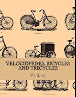 Velocidpedes, Bicycles and Tricycles