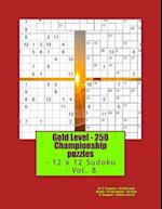 Gold Level - 250 Championship Puzzles - 12 X 12 Sudoku - Vol. 8