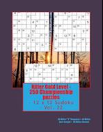 Killer Gold Level - 250 Championship Puzzles - 12 X 12 Sudoku - Vol. 22