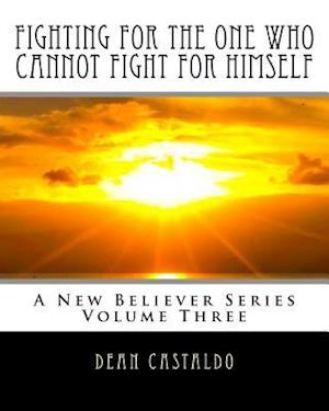 Fighting for the One Who Cannot Fight for Himself