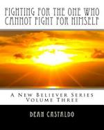 Fighting for the One Who Cannot Fight for Himself