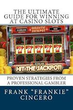 The Ultimate Guide for Winning at Casino Slots