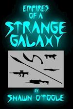 Empires of a Strange Galaxy