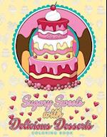 Sugary Sweets with Delicious Desserts Coloring Book