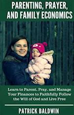 Parenting, Prayer, and Family Economics