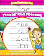 Zoe Letter Tracing for Kids Trace My Name Workbook