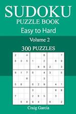 300 Easy to Hard Sudoku Puzzle Book