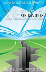 L'Eglise Chretienne Au Congo Et Ses Bavures - 2eme Edition