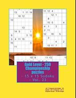 Gold Level - 250 Championship Puzzles - 15 X 15 Sudoku - Vol. 23