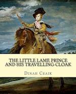 The Little Lame Prince and His Travelling-Cloak, by