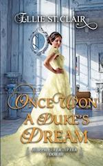 Once Upon a Duke's Dream: A Historical Regency Romance 