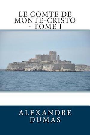 Le Comte de Monte-Cristo - Tome I