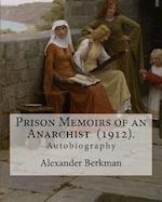 Prison Memoirs of an Anarchist (1912). by