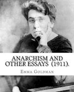 Anarchism and Other Essays (1911). by