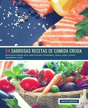 54 Sabrosas Recetas de Comida Cruda