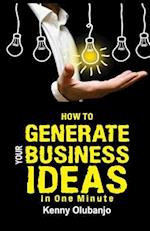 How to Generate Your Business Idea in One Minute