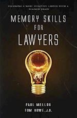 Memory Skills for Lawyers: Becoming a more effective lawyer with a trained brain 