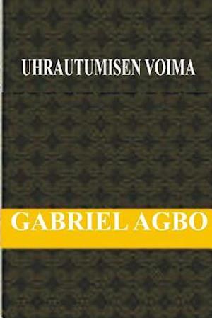 Uhrautumisen Voima