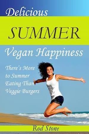 Delicious Summer Vegan Happiness