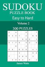 300 Easy to Hard Sudoku Puzzle Book