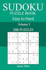 300 Easy to Hard Sudoku Puzzle Book