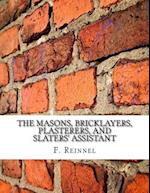 The Masons, Bricklayers, Plasterers, and Slaters' Assistant