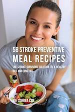 58 Stroke Preventive Meal Recipes: The Stroke-Survivors Solution to a Healthy Diet and Long Life 