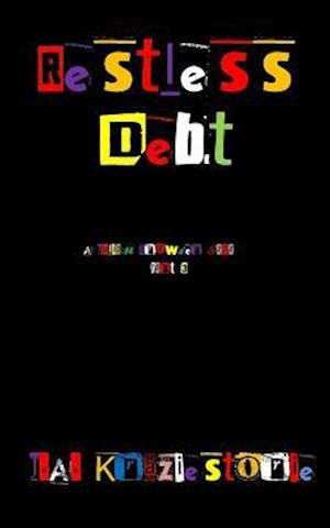 Restless Debt