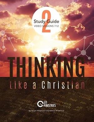 Thinking Like a Christian Study Guide, Series 2