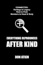 Everything Reproduces After Kind